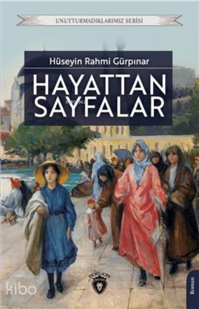 Hayattan Sayfalar - Hüseyin Rahmi Gürpınar