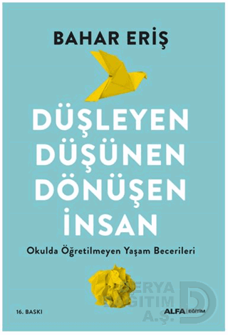 DÜŞLEYEN DÜŞÜNEN DÖNÜŞEN İNSAN