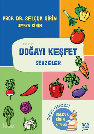 Doğayı Keşfet: Sebzeler - Selçuk Şirin