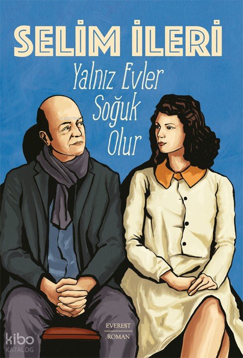 Yalnız Evler Soğuk Olur - Selim İleri