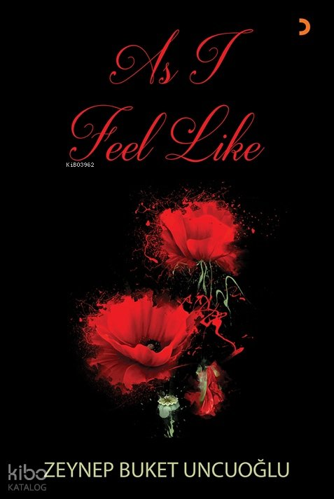 As I Feel Like - Zeynep Buket Uncuoğlu