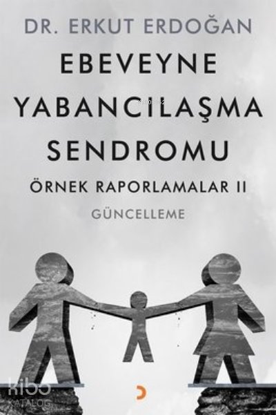 Ebeveyne Yabancılaşma Sendromu - Erkut Erdoğan