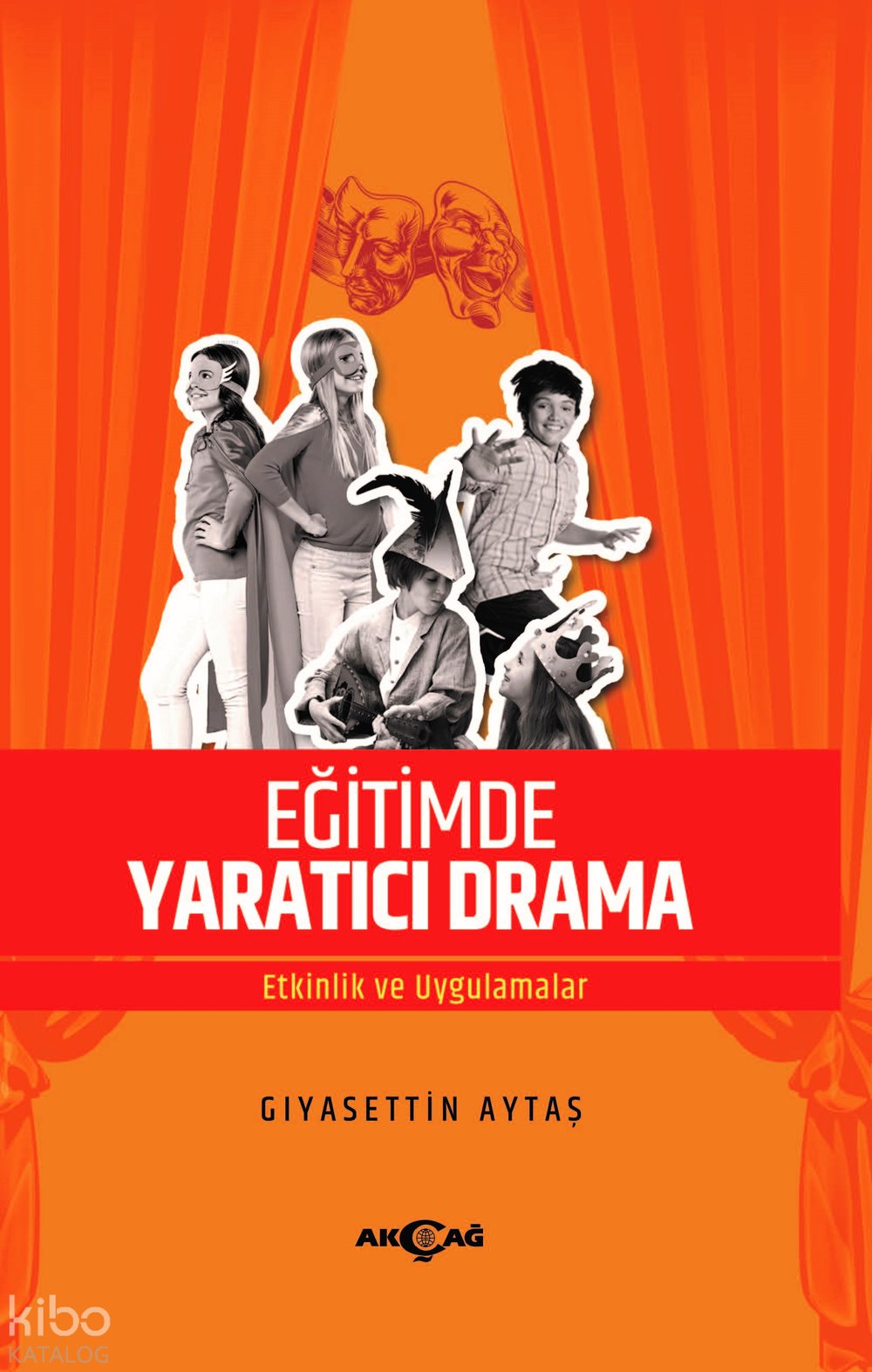 Eğitimde Yaratıcı Drama - Gıyasettin Aytaş