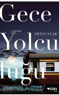 Gece Yolculuğu - Ertuğ Uçar