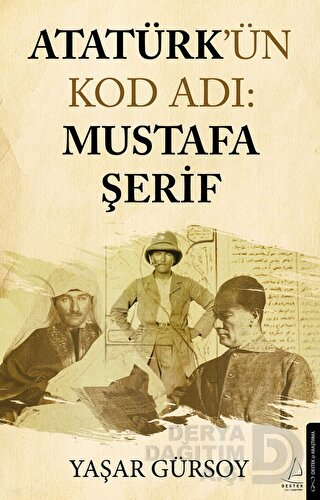 ATATÜRKÜN KOD ADI : MUSTAFA ŞERİF