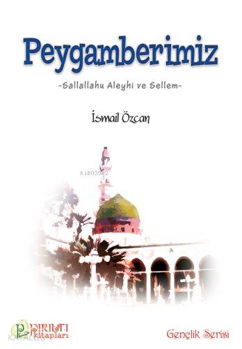 Peygamberimiz - İsmail Özcan