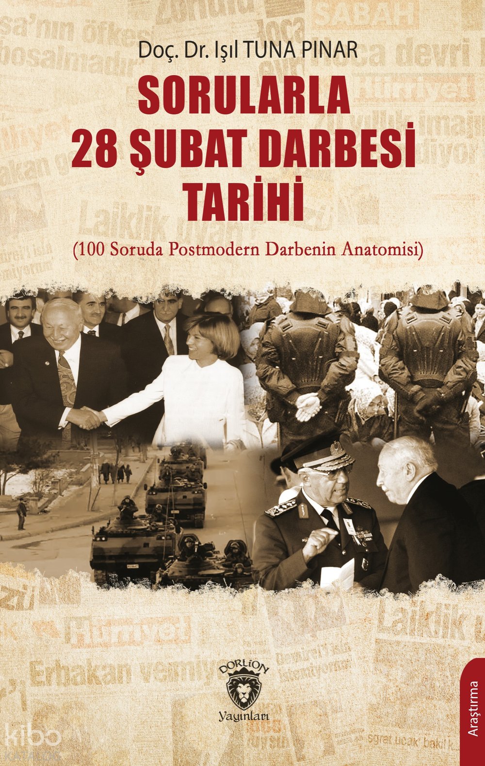 Sorularla 28 Şubat Darbesi Tarihi - Işıl Tuna Pınar
