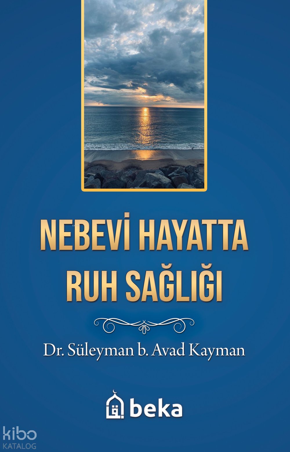Nebevi Hayatta Ruh Sağlığı - Süleyman b. Avad Kayman