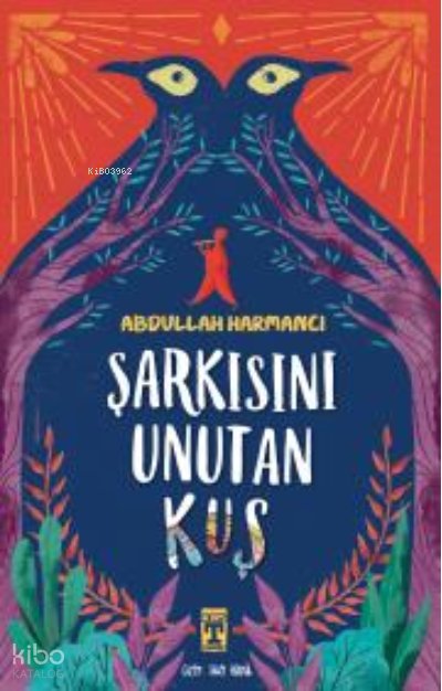 Şarkısını Unutan Kuş - Abdullah Harmancı