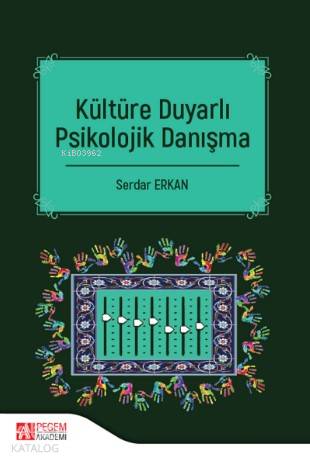 Kültüre Duyarlı Psikolojik Danışma - Serdar Erkan
