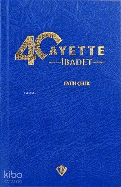 40 Ayette İbadet - Fatih Çelik