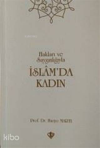 İslam'da Kadın Hakları Ve Saygınlığıyla - Huriye Martı