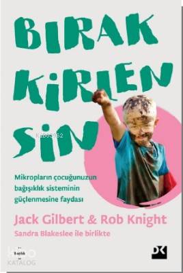 Bırak Kirlensin - Jack Gilbert, Rob Knight