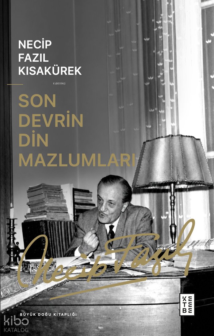 Son Devrin Din Mazlumları - Necip Fazıl Kısakürek