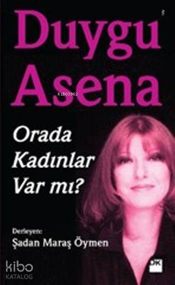 Orada Kadınlar Var mı? - Duygu Asena