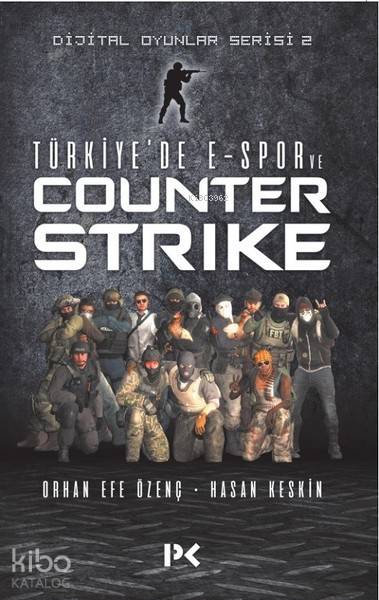 Türkiye'de E-Spor ve Counter Strike - Hasan Keskin, Orhan Efe Özenç