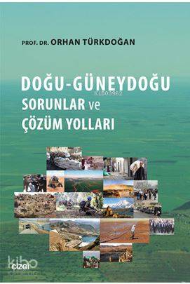 Doğu-Güneydoğu Sorunlar ve Çözüm Yolları - Orhan Türkdoğan