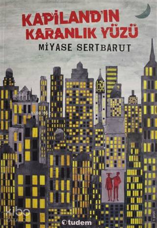 Kapiland'ın Karanlık Yüzü - Miyase Sertbarut