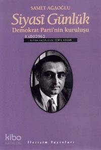 Siyasi Günlük - Samet Ağaoğlu