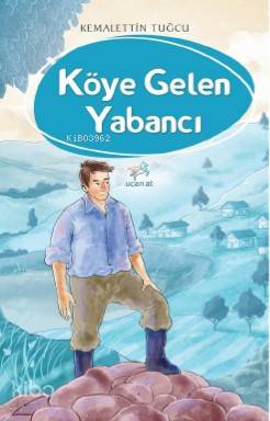Köye Gelen Yabancı - Kemalettin Tuğcu