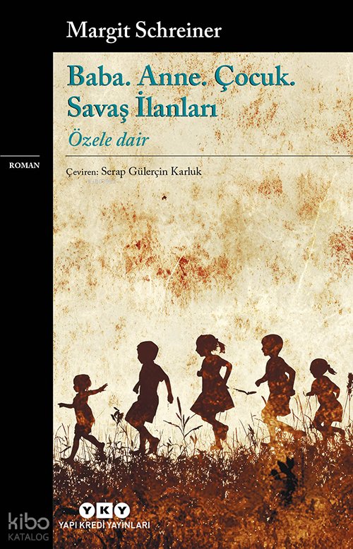 Baba. Anne. Çocuk. Savaş İlanları