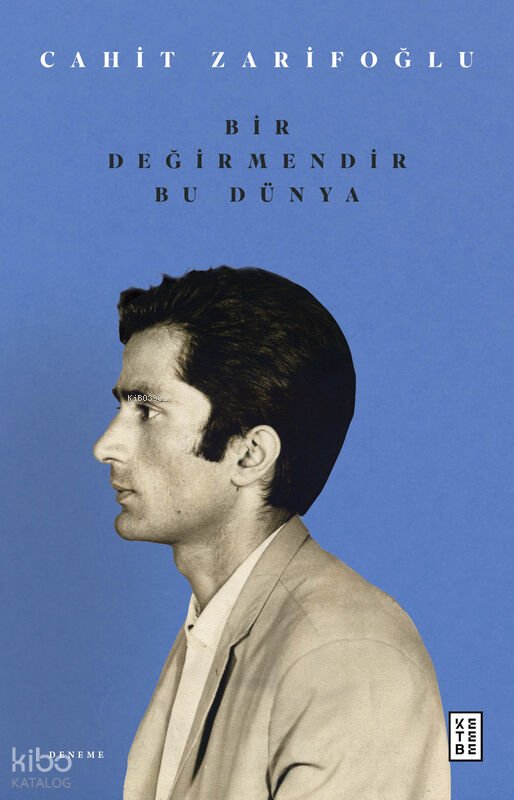 Bir Değirmendir Bu Dünya - Cahit Zarifoğlu