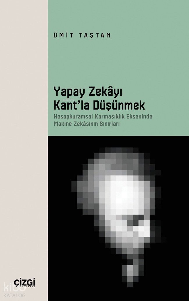 Yapay Zekayı Kant’la Düşünmek