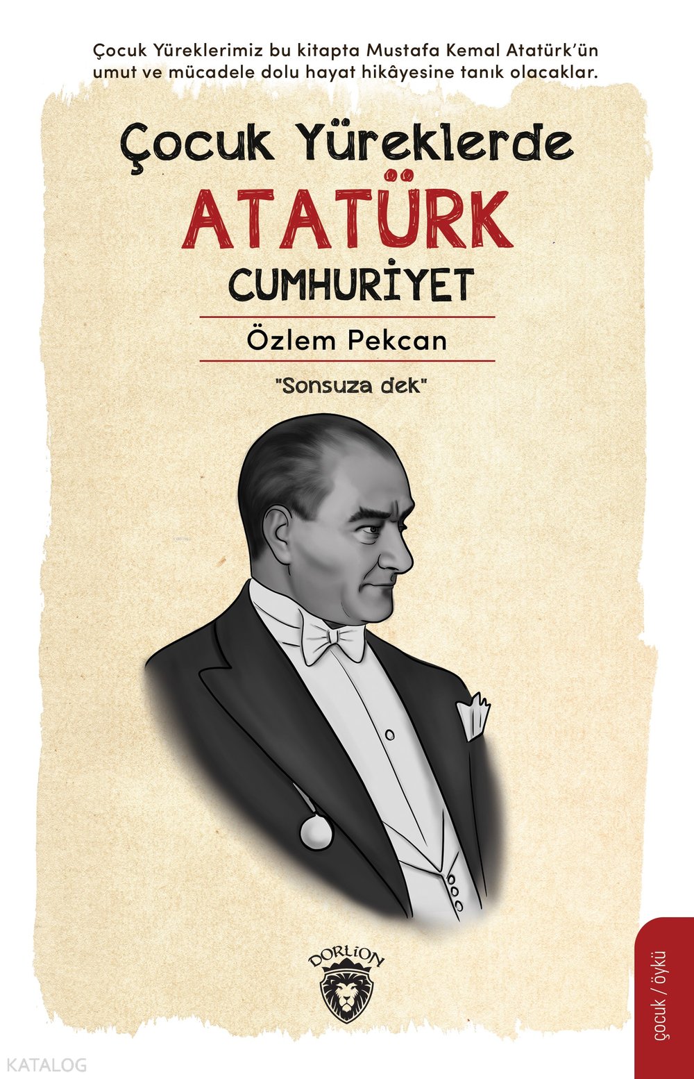 Çocuk Yüreklerde Atatürk Cumhuriyet - Özlem Pekcan