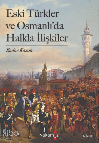 Eski Türkler ve Osmanlı’da Halkla İlişkiler
