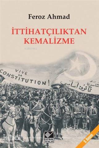 İttihatçılıktan Kemalizme - Feroz Ahmad