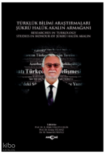 Türklük Bilimi Araştırmaları Şükrü Haluk Akalın Armağanı