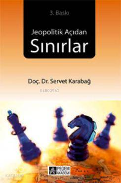 Jeopolitik Açıdan Sınırlar - Servet Karabağ