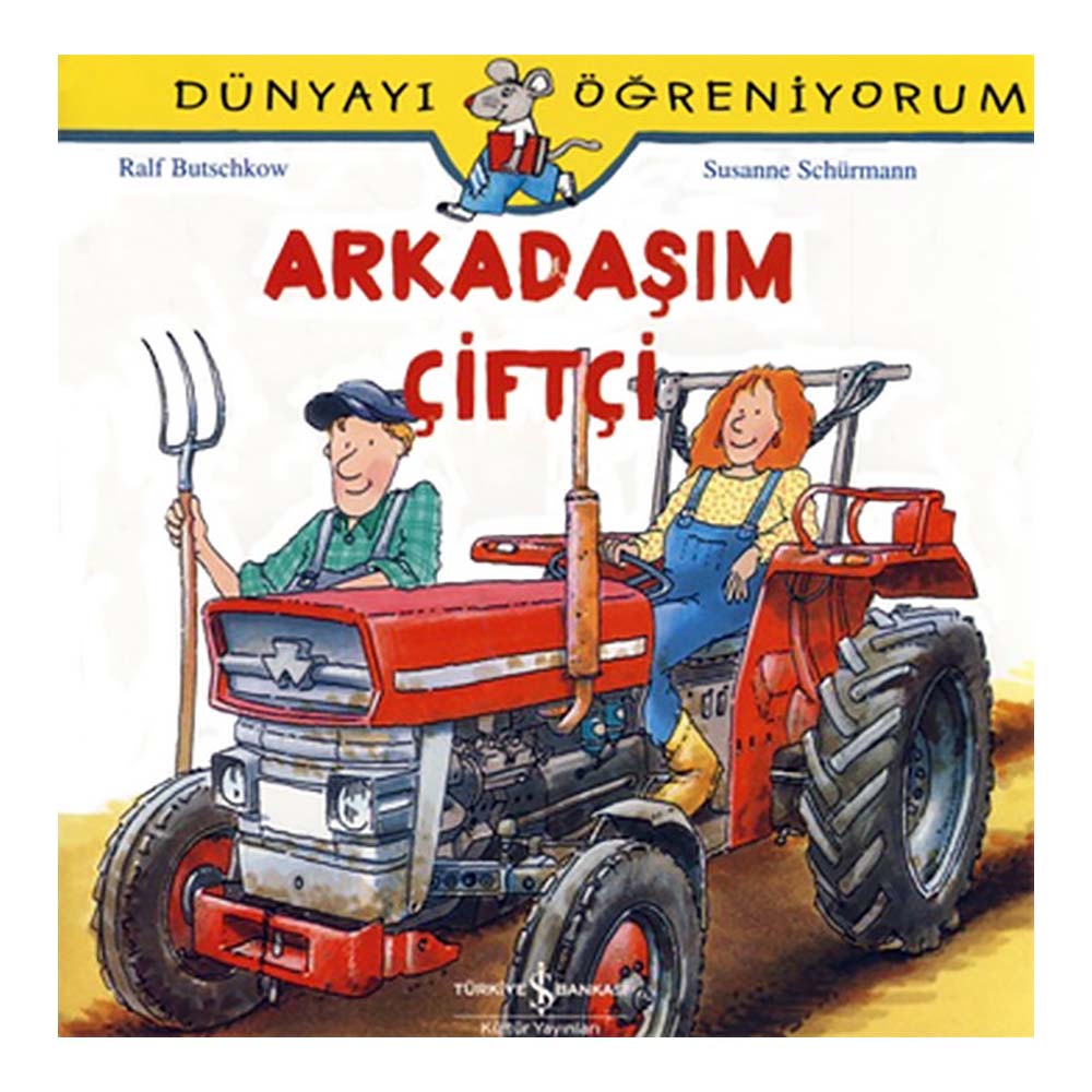 DÜNYAYI ÖĞRENİYORUM - ARKADAŞIM ÇİFTÇİ