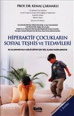 Hiperaktif Çocukların Sosyal Teşhis ve Tedavileri - Kemal Çakmaklı