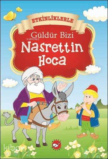 Etkinliklerle Güldür Bizi Nasrettin Hoca (Ciltli) - Anonim 