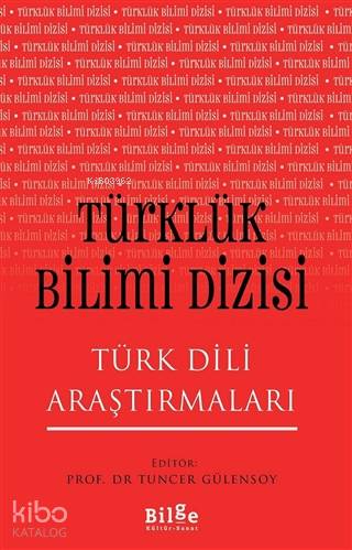 Türklük Bilimi Dizisi - Türk Dili Araştırmaları - Tuncer Gülensoy