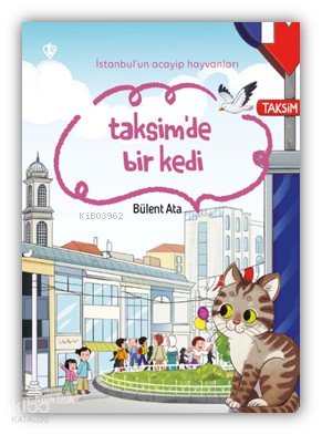 İstanbul’un Acayip Hayvanları Taksimde Bir Kedi - Bülent Ata
