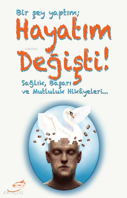 Bir Şey yaptım Hayatım Değişti