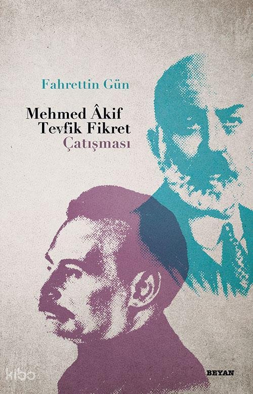 Mehmed Akif - Tevfik Fikret Çatışması - Fahrettin Gün