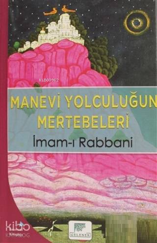 Manevi Yolculuğun Mertebeleri - İmam-ı Rabbani