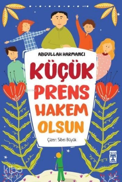 Küçük Prens Hakem Olsun - Abdullah Harmancı
