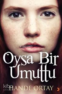 Oysa Bir Umuttu - Hande Ortay