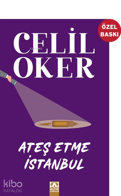 Ateş Etme İstanbul - Celil Oker