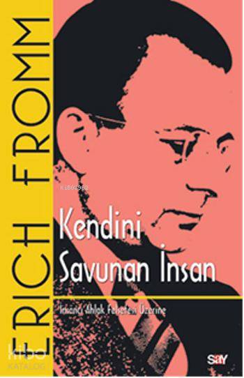 Kendini Savunan İnsan - Erich Fromm