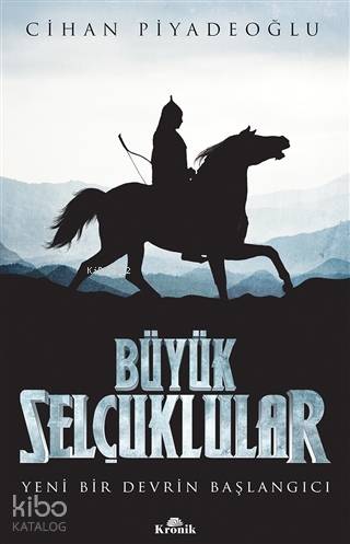 Büyük Selçuklular - Cihan Piyadeoğlu