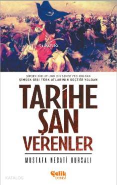 Tarihe Şan Verenler - Mustafa Necati Bursalı