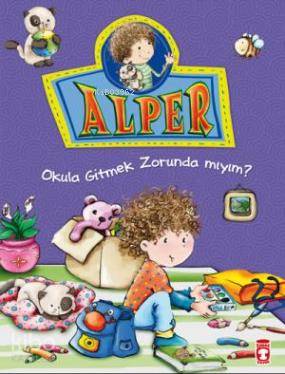 Alper - Okula Gitmek Zorunda mıyım? - Nurşen Şirin
