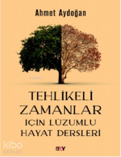 Tehlikeli Zamanlar İçin Lüzumlu Hayat Dersleri - Ahmet Aydoğan