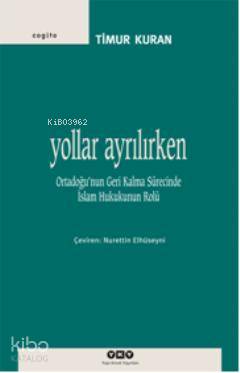 Yollar Ayrılırken - Timur Kuran