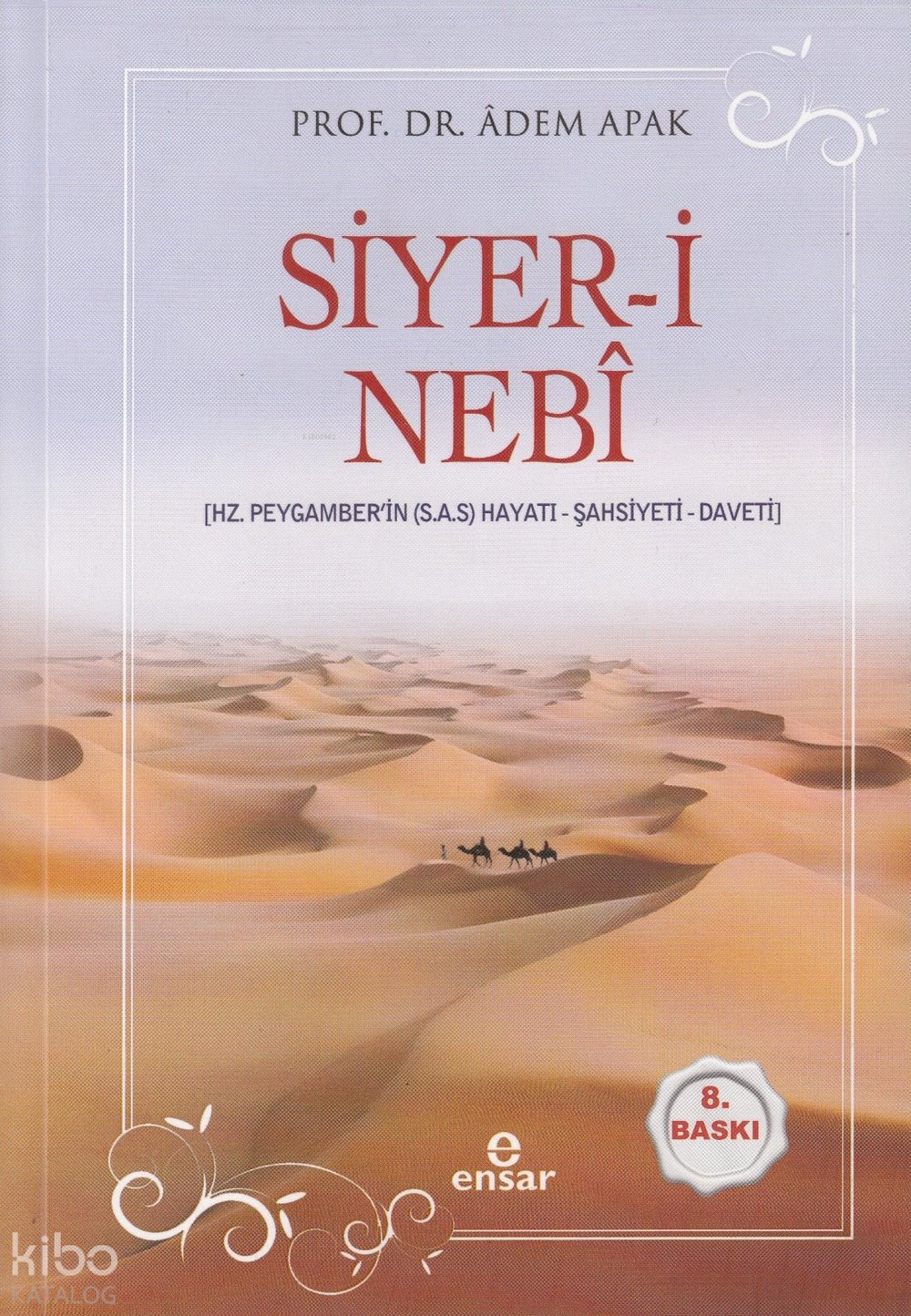 Siyer-i Nebî (Hz. Peygamberin (s.a.s) Hayatı – Şahsiyeti – Daveti)